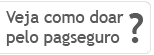 Veja como doar com PagSeguro UOL